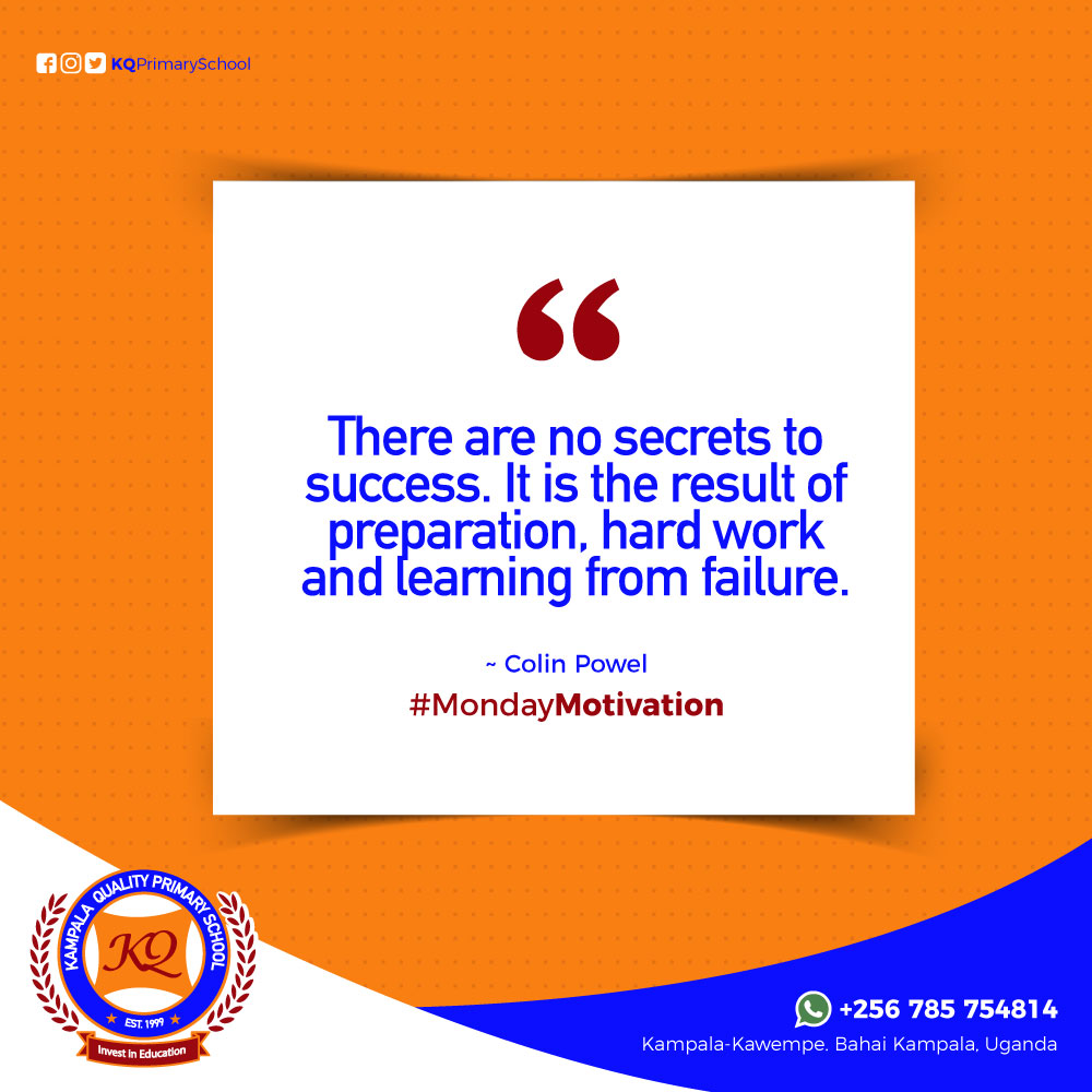 There are no secrets or shortcuts when it comes to success... It's simply a result of preparation, hard work and learning from your failure.😉👍 #mondaymotivation #kqprimaryschool #InvestInEducation.

#NIRA #RayG #Rain #Ntungamo #Kololo #Shameless #Museveni #Abuja #PrettyNicole.
