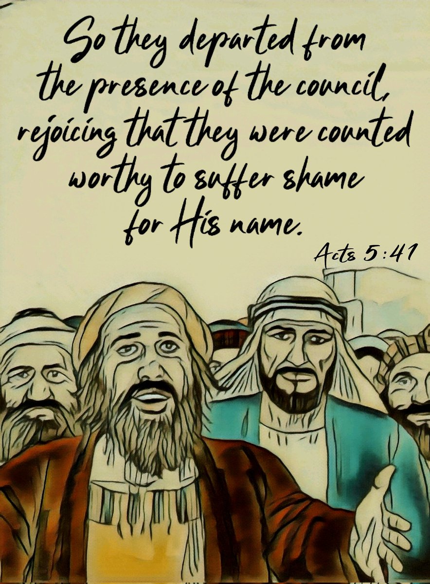 '..when they had called for the apostles and beaten them, they commanded that they should not speak in the name of Jesus, and let them go.  So they departed from the presence of the council, rejoicing that they were counted worthy to suffer shame for His name.' Acts 5: 40-41