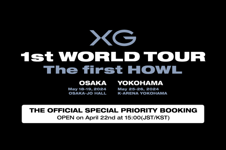 [XG 1st WORLD TOUR “The first HOWL”] Official Special Priority Booking for the Japan Performances will start on Monday April 22nd at 15:00 (JST/KST) !

xgalx.com/xg/news/detail…

#XG #ALPHAZ
#XG_1stWORLDTOUR
#ThefirstHOWL