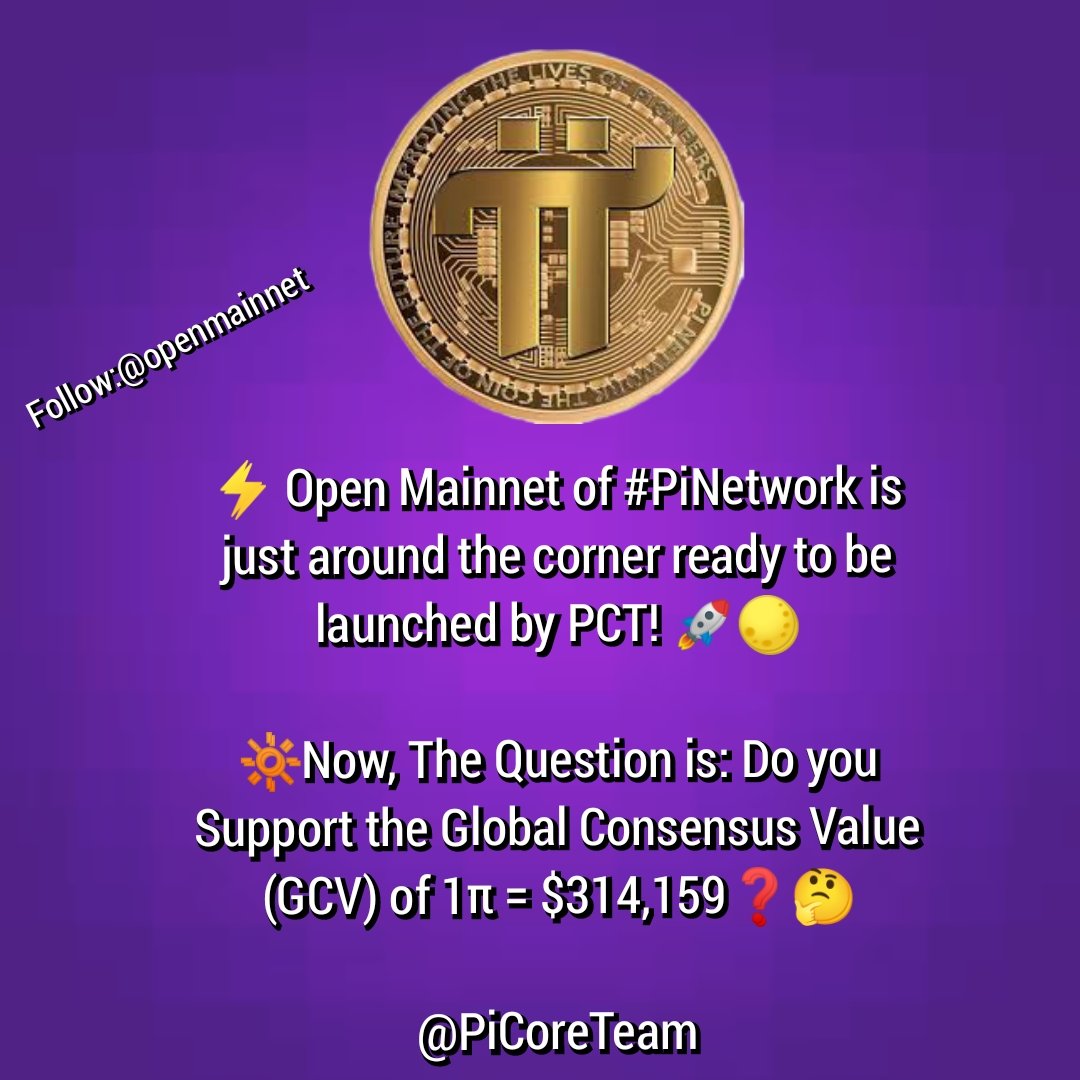 ⚡#OpenMainnet of #PiNetwork is just around the corner ready to be launched by PCT! 🚀🌕

🔆Now, The Question is: Do you Support the Global Consensus Value (GCV) of 1π = $314,159❓🤔

@PiCoreTeam 

#PiNet #PiCoin #PiCoreTeam #Pichainmall