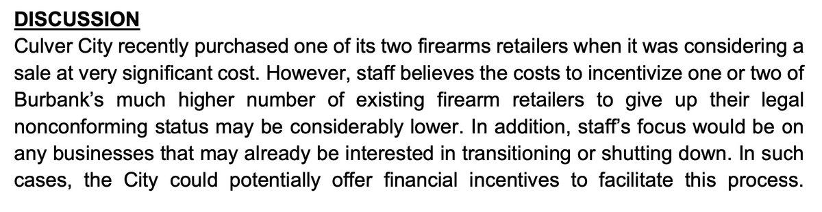 'Incentivizing the Transition' Burbank City Council 4/23/2024 to discuss paying gun shop owners to close businesses. burbank.granicus.com/MetaViewer.php… Staff Report: 'Culver City recently purchased one of its two firearms retailers when it was considering a sale at very significant cost.'