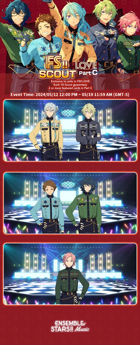 ✨FS!! SCOUT: LOVE (Part C) is coming! ⏰Time: 05/12 12:00 PM ~ 05/19 11:59 AM (GMT-5) This Scout is exclusive to units in FS!! LOVE. At least 2 cards in FS!! LOVE (Part C) are guaranteed in one 10-Scout. You can also refer to the in-game notice for all Part C's cards.