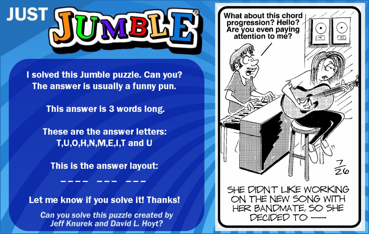 I have attached a JUST JUMBLE puzzle. I just solved this word puzzle. Can you solve it too? This puzzle is from the free JUST JUMBLE app and you can find information about the app here: justjumble.com                justjumble.com/puzzles/sendpu… justjumble.com/puzzles/sendpu…