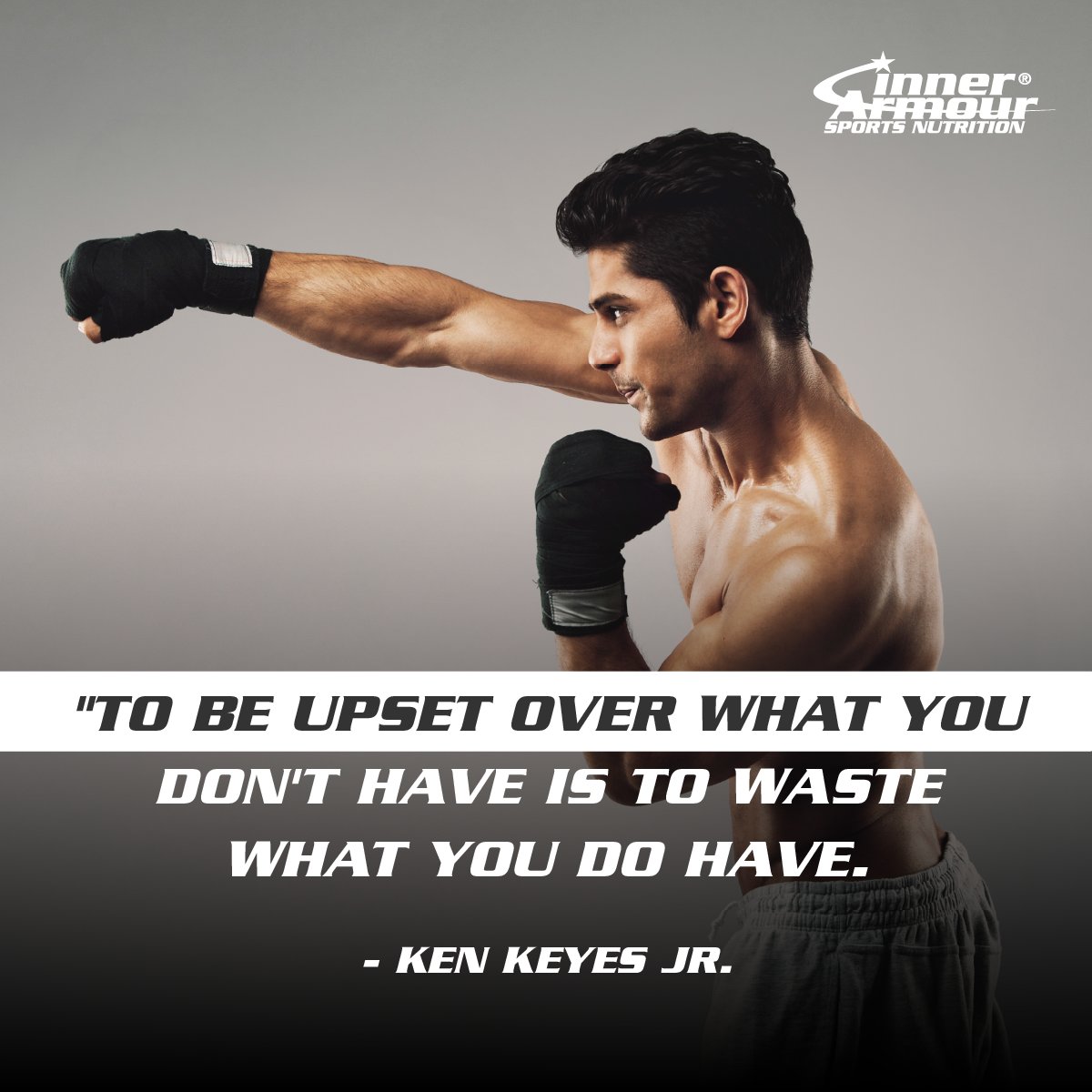 To be upset over what you don't have is to waste what you do have. - Ken Keyes Jr. #InnerArmour #StrengthFromWithin #sportsnutrition #strengthfromwithin #proteinpowder  #BCAA #preworkout #ladieswholift #NFL #MMA  #indisputableresults #tastethezero