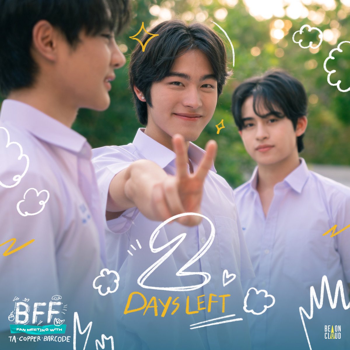 COUNTDOWN D-2️⃣ BFF FAN MEETING WITH TA-COPPER-BARCODE 📍 24 April 2024 | 7:30 PM (GMT+7) Major Cineplex Ratchayothin (Theatre13) 🎫 Tickets are available online only at Thaiticketmajor 💻 bit.ly/BFF_FanMeeting… #BFF_FanMeeting #BeOnCloud