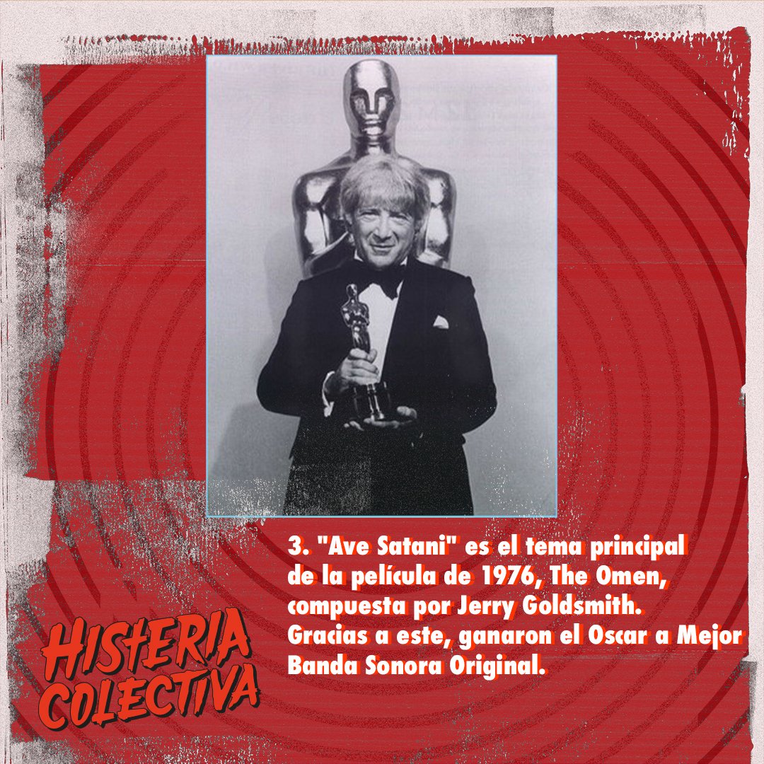 3. “Ave Satani” es el tema principal de la película de 1976, The Omen, compuesta por Jerry Goldsmith. Gracias a este, ganaron el Oscar a Mejor Banda Sonora Original.