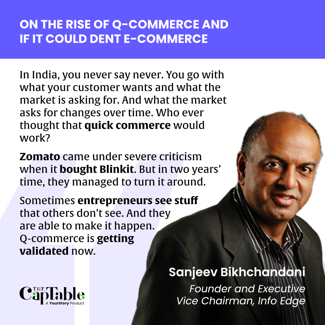 🎙️#CapTableConversations | With quick commerce grabbing headlines and with Info Edge having a stake in Zomato, which owns one of the quick commerce leaders, Blinkit, Bikhchandani weighs in on the staying power of the fast-growing quick commerce segment.