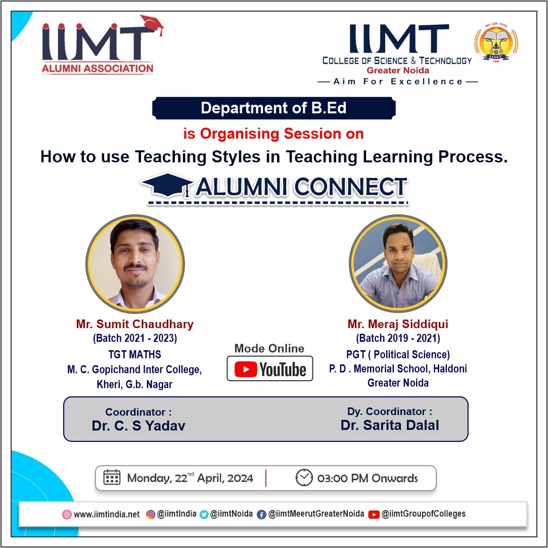 🎓✨Alumni Connect of the Department of BED! 
We're thrilled to invite you to a special session on 'How to Use Teaching Styles in the Teaching-Learning Process.' 📚
.
Call Us: 9520886860
.
#IIMTNoida #IIMTIndia #IIMTGreaterNoida #IIMTDelhiNCR
#BEDAlumni #TeachingStyles