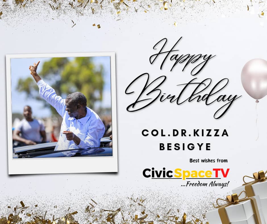 🎉Happy Birthday to you @kizzabesigye1 . Cheers to many more years of leadership , mentorship and a better Uganda! Best regards from the #CitizensChatShow on #CivicSpaceTV