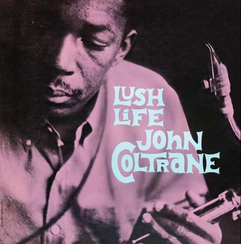 John Coltrane - Lush Life, 1961  

It was assembled from previously unissued tracks from three recording sessions at Van Gelder Studio in Hackensack, New Jersey in 1957 and 1958.