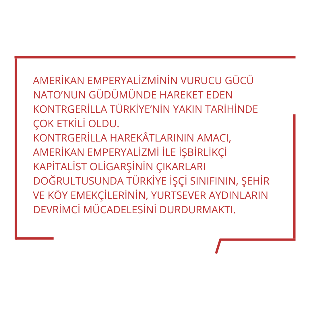 📢 Yeni sayımızda 'Kontrgerilla Cinayet ve Katliamları'
Kontrgerilla harekâtlarının amacı, ABD emperyalizmi ile işbirlikçi kapitalist oligarşinin çıkarları doğrultusunda Türkiye halkının devrimci mücadelesini durdurmaktı. 

#toplumcukurtuluş
#ABD
#NATO
#emperyalizm
#kontrgerilla