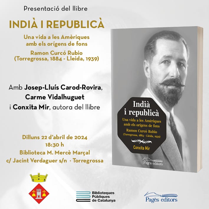 TorregrossaAj's tweet photo. Aquesta tarda a les 18:30h a la @bibtorregrossa, dins de les #JornadesCulturals #Primavera2024 de #Torregrossa, presentació del llibre 'Indià i Republicà', de Conxita Mir sobre el torregrossí Ramon Curcó Rubio. Amb Josep-Lluís Carod-Rovira i Carme Vidalhuguet
@pageseditors https://t.co/szRLw7bzqq
