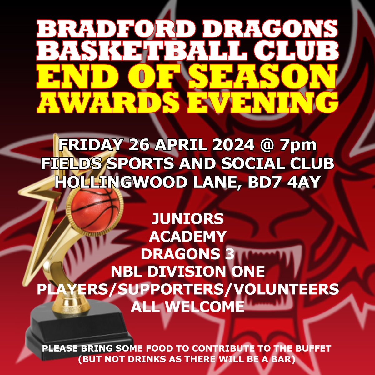 You are cordially invited to attend the Bradford Dragons End of Season Awards Evening - see image for details. 
#BradfordDragons #Basketball #OneClubOneFamily #AwardsNight