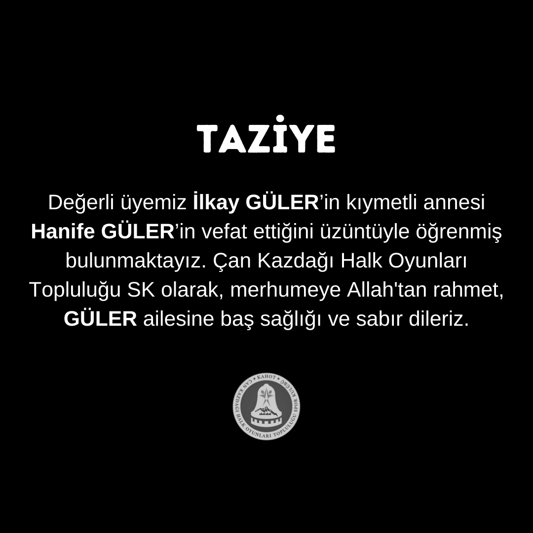 cankahotsk's tweet photo. Değerli üyemiz İlkay GÜLER’in kıymetli annesi Hanife GÜLER’in vefat ettiğini üzüntüyle öğrenmiş bulunmaktayız. Çan Kazdağı Halk Oyunları Topluluğu SK olarak, merhumeye Allah'tan rahmet, GÜLER ailesine baş sağlığı ve sabır dileriz. https://t.co/WN85J6GAbc