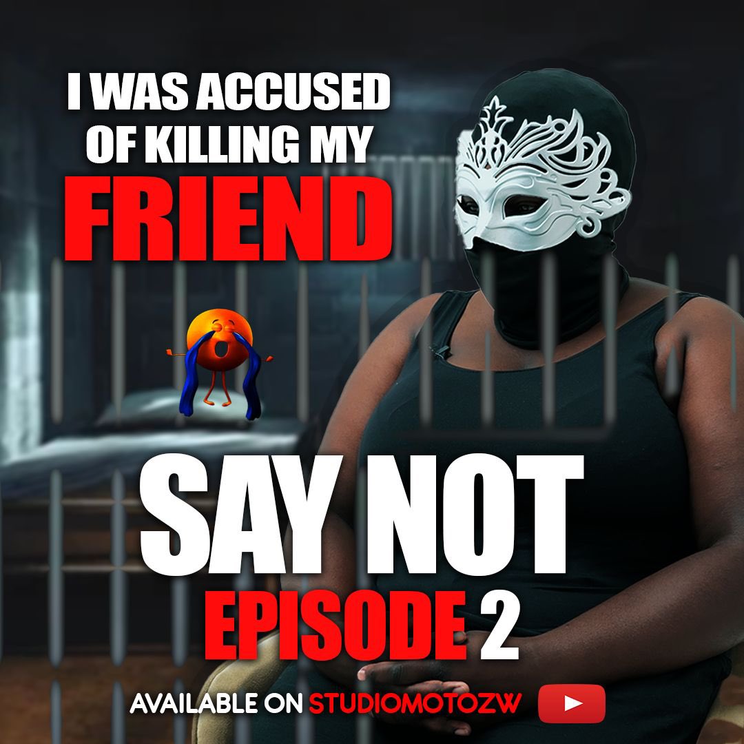 StudioMotoZW's tweet photo. “ I was accused of killing my friend”Watch episode 2 of #SayNot🫣😨, a #studiomotozw production
https://t.co/I65kmHgBEB https://t.co/zKcUaZtLPo