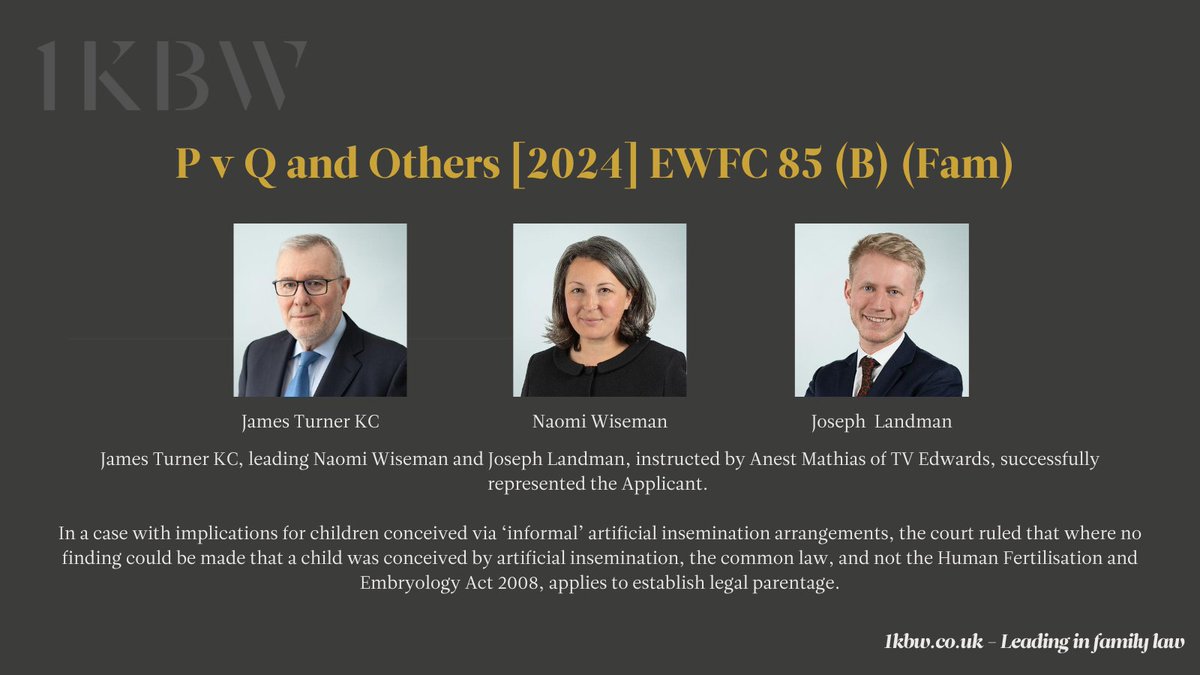 <a href="/JamesTurner37/">James Turner KC</a>, leading <a href="/NayWiseman/">Naomi Wiseman</a> and Joseph Landman, instructed by Anest Mathias of TV Edwards Solicitors, appeared successfully in P v Q and Others [2024] EWFC 85 (B)(Fam) —  an important ‘modern families’ case caselaw.nationalarchives.gov.uk/ewfc/b/2024/85