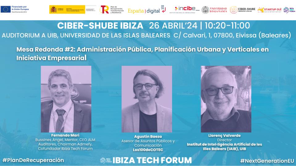 26 #ABRIL '24
Auditorium A de la @UIBuniversitat (En el marco de @ibizatechforum)
10:20 - 11:00
'Administración Pública, Planificación Urbana y Verticales en Iniciativa Empresarial'

Regístrese como #ASISTENTE totalmente #GRATIS en: lc.cx/b7mY00