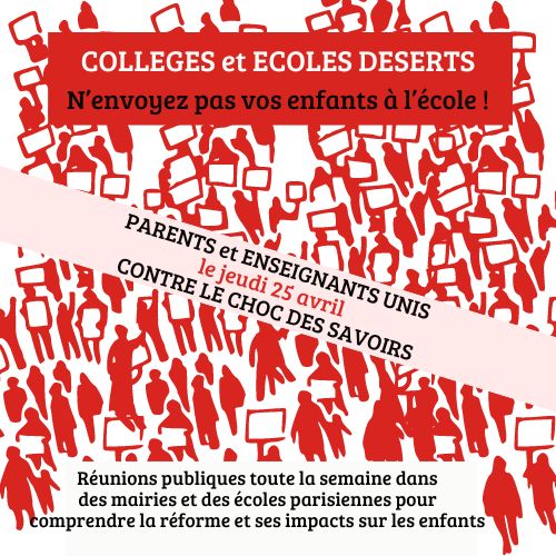A l’appel du Collectif parisien enseignants et parents contre le #ChocdesSavoirs et de la FCPE Paris de nombreux parents n’enverront pas leurs enfants au collège et à l'école le 25 avril ! Nous demandons l’abandon de la réforme et plus de moyens pour l’école publique !