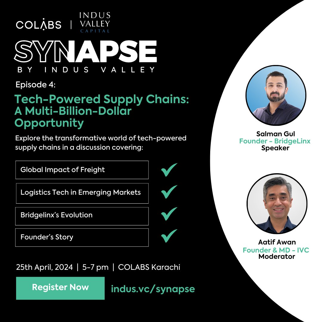 This Thursday at 5pm, we'll host an exciting Synapse episode centered on the multi-billion opportunity that modernizing supply chains offers, with Salman, CEO @BridgeLinxTech. RSVP at indus.vc/synapse to join @indusvalleycap's latest Synapse event, at @colabspk Karachi