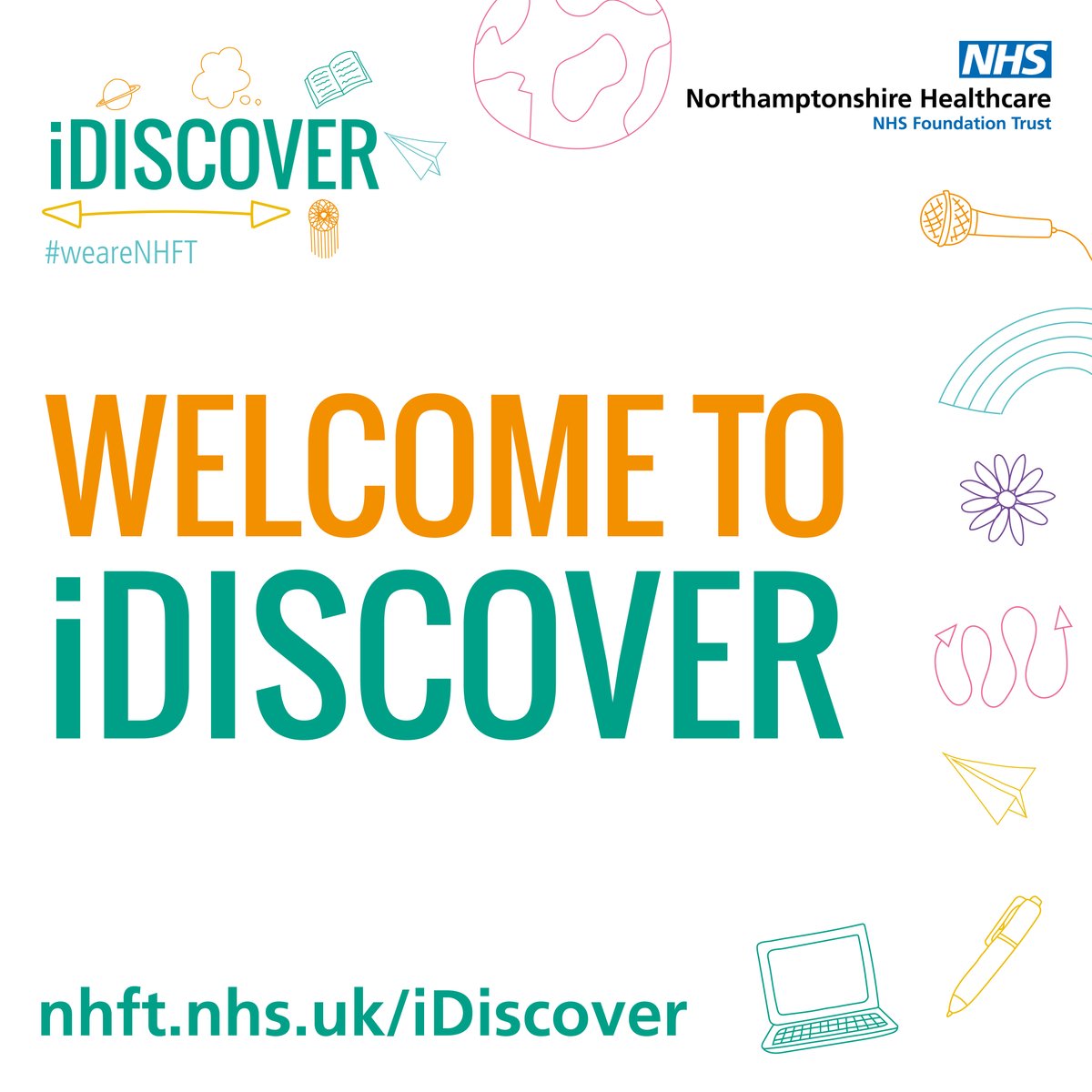 iDiscover is a new community for children, young people and those who support them in Northamptonshire. It’s here to inspire you to explore who you are, grow as a person and learn new things through a range of fun and FREE activities. Find out more at nhft.nhs.uk/idiscover