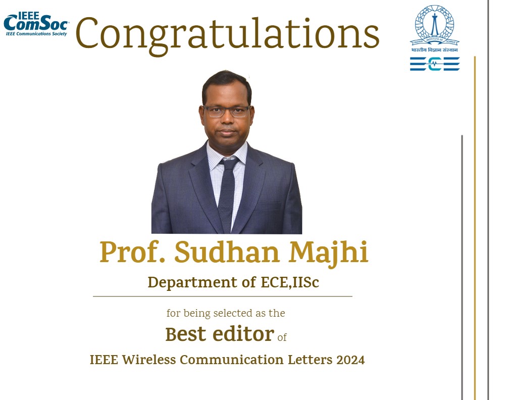 Chair ECE IISc (@ecedeptiisc) on Twitter photo Congratulationsย to Dr. Sudhan Majhi, Associate Professor in Department of ECE, IISc for soaring to new heights as the best editor of IEEE Wireless Communication Letters 2024! ๐ Congratulationsย to Dr. Sudhan Majhi, Associate Professor in Department of ECE, IISc for soaring to new heights as the best editor of IEEE Wireless Communication Letters 2024! ๐