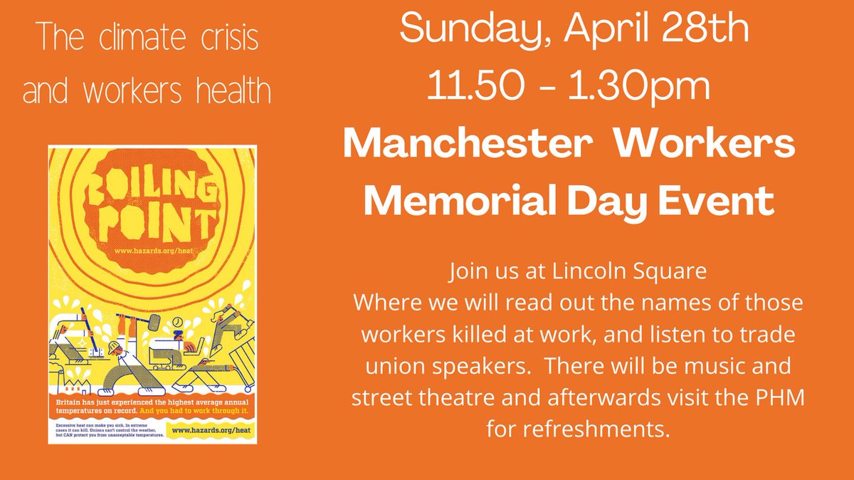 Manchester Workers Memorial Day event in Manchester Lincoln Square on Sunday 28th April to remember all those who have died because of work? Bring your trade union banner, lay a wreath? Claire Mooney, speakers from UCU, NEU, GMB, FBU, UNITE, street theatre. @CentreGreater