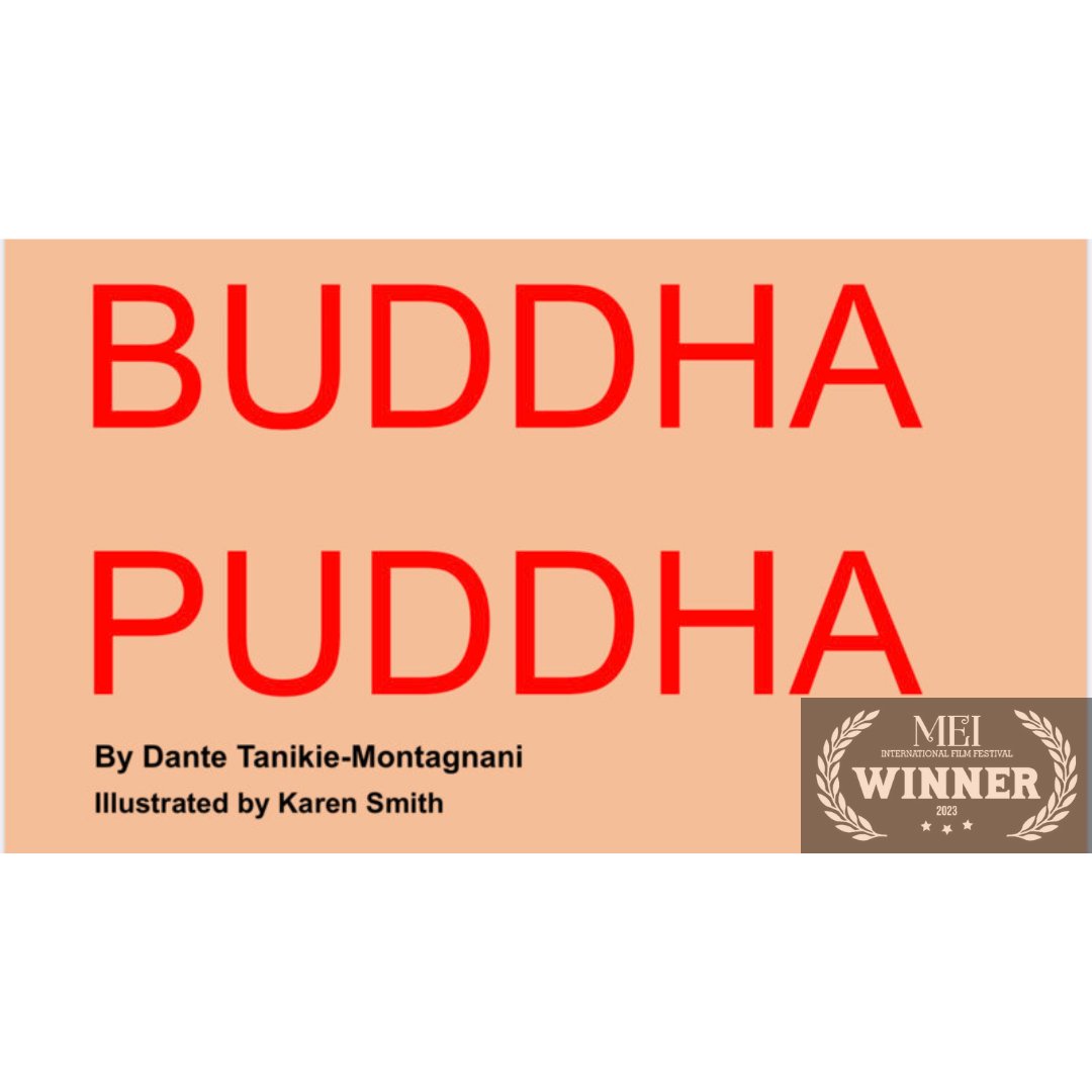 WINNER Buddha Puddha Directed by Dante Tanikie-Montagnani Country of Origin United Kingdom The monks are preparing a feast for a festival but someone keeps stealing food. A ghost? A demon? Or a mischievous cat?!