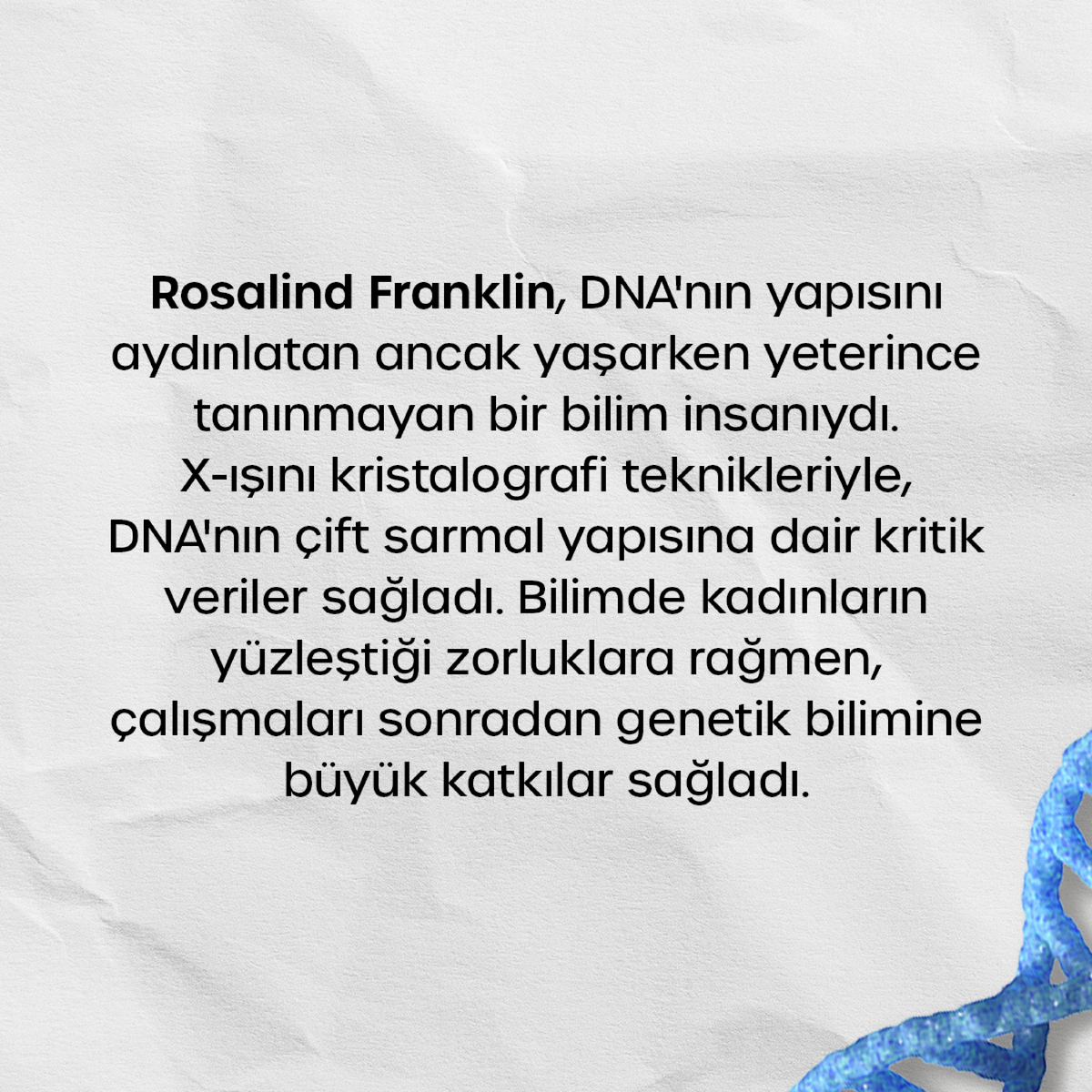 bahcesehir_k12's tweet photo. X-ışını kristalografi ustası Rosalind Franklin, genetiğin temel taşlarını keşfetti ve kadınların bilimdeki yerini perçinledi. Bilimde kadının gücünü göstermek için #SıraSende ! https://t.co/fNHXlerkCL