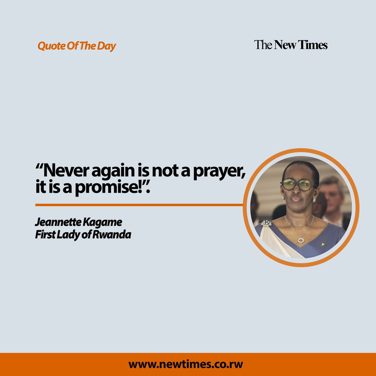 #TNTQuote OF THE DAY: “Never again is not a prayer, it is a promise” NEWTIMES.CO.RW