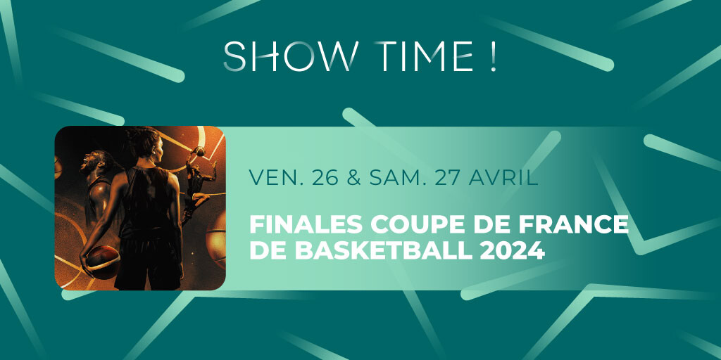 On te voit quel(s) jour(s) pour les Finales de Coupe de France de Basketball ? 🏀