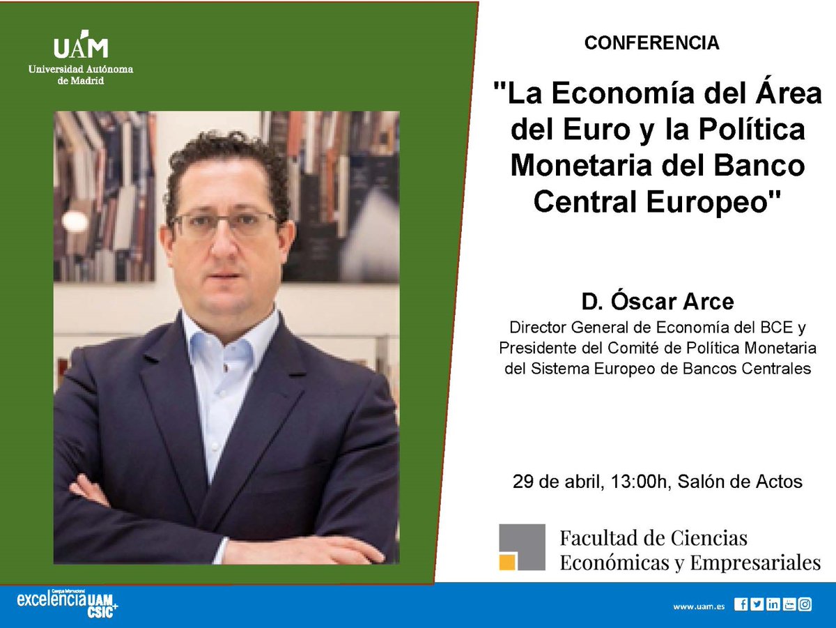 🟠El próximo lunes 29 de abril Óscar Arce estará en el Salón de Actos de nuestra Facultad 👉Óscar, desde diciembre del 2021, es el director general de Economía del Banco Central Europeo (BCE) #uameconómicas