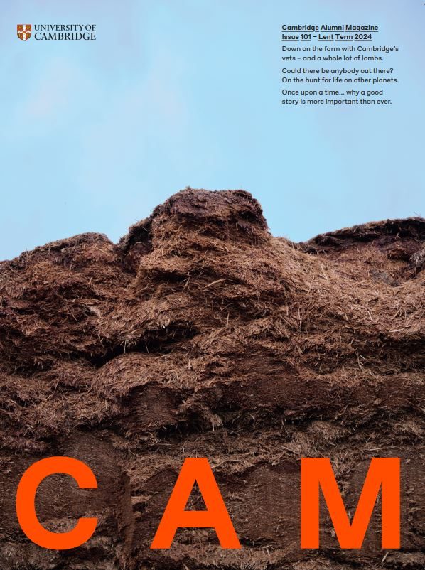 The latest edition of the CAM magazine is out now. Follow this link to access the online version: magazine.alumni.cam.ac.uk