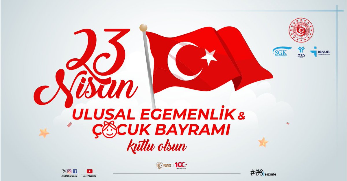 23 Nisan Ulusal Egemenlik Ve Çocuk Bayramı Kutlu Olsun.
#alo170sizinle #csgbakanligi #sgk #iskur #myk #23NisanKutluOlsun