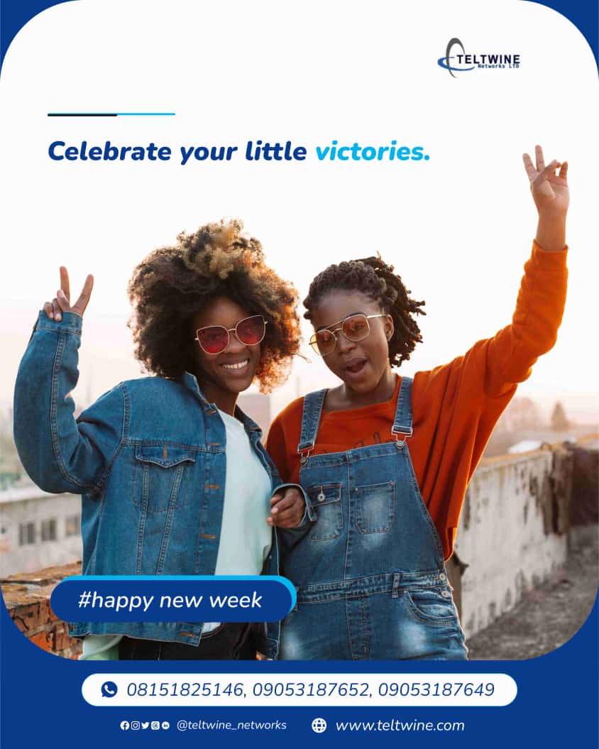 Celebrate your little victories, Success is a series of small victories.
#HappyNewWeek 
#Teltwine 
#unlimitedinternet