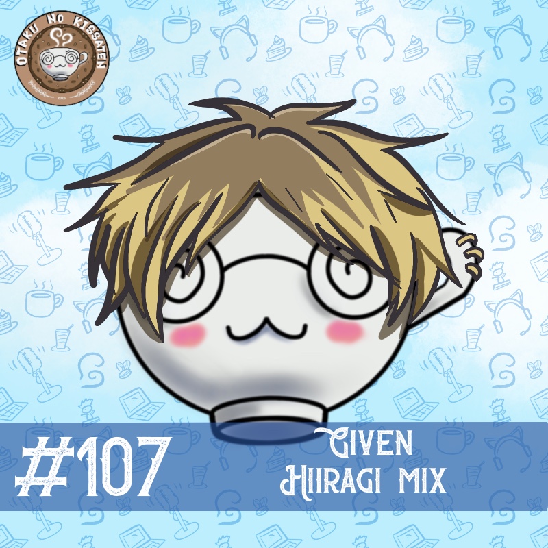 Given foi a primeira série que comentamos aqui no podcast lá em 2020 e os seus dois episódios seguem entre os mais ouvidos. Que tal revisitar a série?

Otaku no Kissaten 107 - "Given Movie - Hiiragi Mix"

Romances, Conflitos e muitas baquetadas.

Ouça em: podcasters.spotify.com/pod/show/otaku…