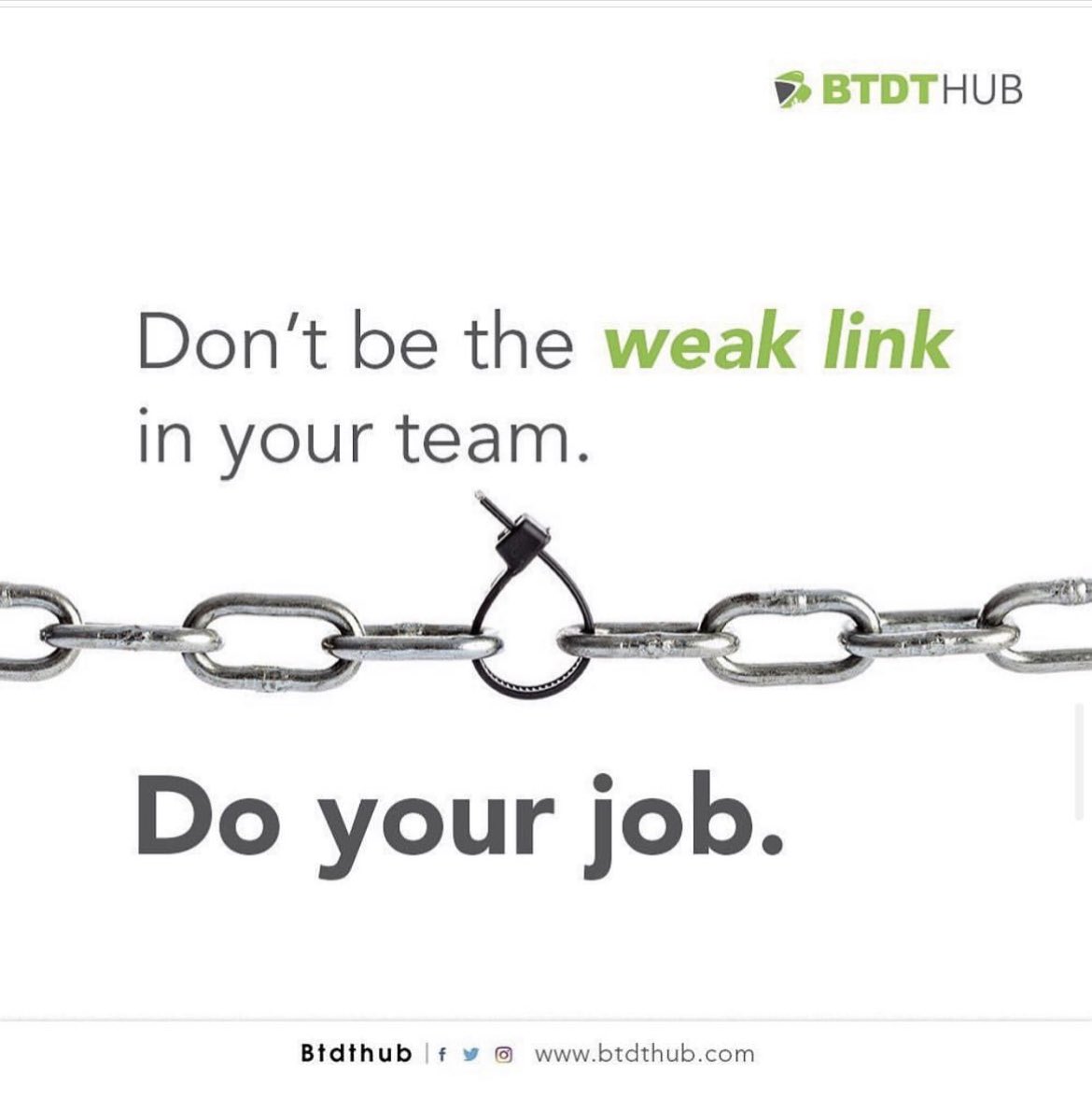 Do not ruin your team with subpar output and attitude. A weak link weakens the chain. Strive for excellence. Be your own Cheerleader 🎉. #MondayMotivation #BTDTHub