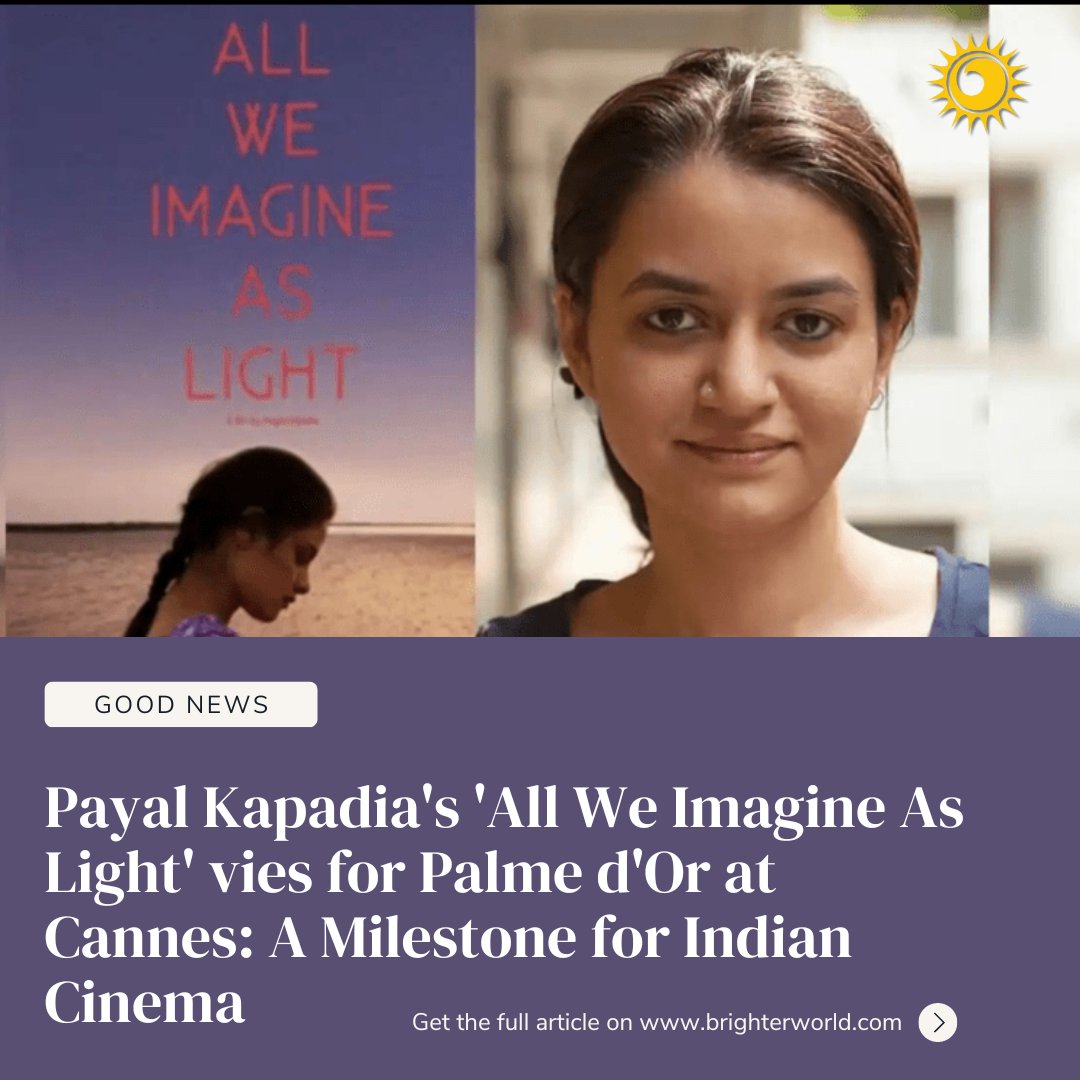 'Payal Kapadia's 'All We Imagine As Light' competes for the Palme d'Or at Cannes! 🌟 A milestone for Indian cinema!' 🎬✨ 

Read more from👉 thebrighterworld.com/detail/Payal-K…

#PayalKapadia #cannesfilmfestival #indiangirl #Creative #cannes2024 #Cinema #explore #thebrighterworld