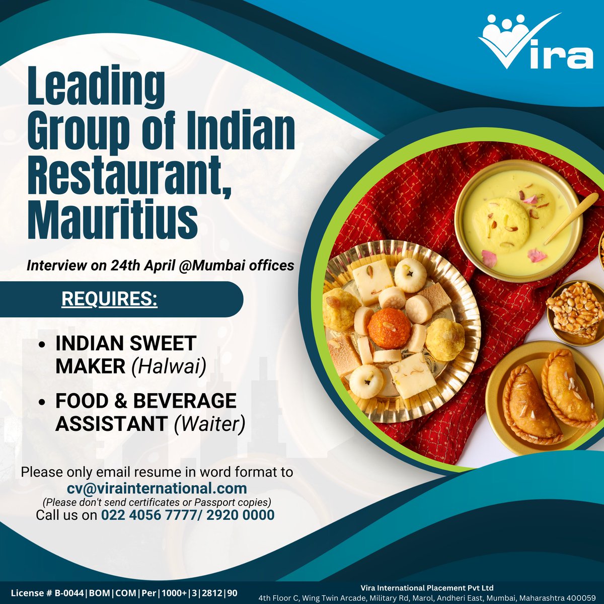Leading Group of Indian Restaurant, Mauritius!!

Interview on 24th April @Mumbai offices

Requires:
INDIAN SWEET MAKER (Halwai)
FOOD & BEVERAGE ASSISTANT (Waiter)

#Vira #Hospitality #Mauritius #Halwai #IndianSweets #FNBassistant #Waiters #Restaurant #Indianfood #ApplyNow