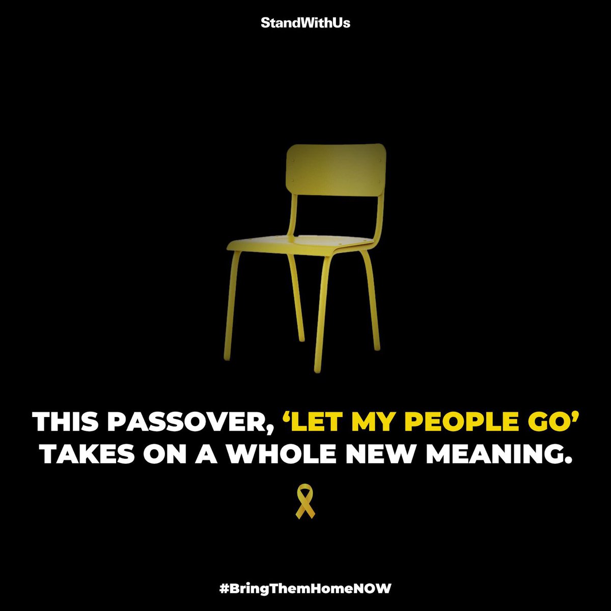 Join us in solidarity this Passover Seder. Set an empty chair at your Passover table to symbolize the pursuit of freedom for the hostages still being held by Hamas terrorists in Gaza. Share your empty chair adorned with a yellow ribbon or a poster of a hostage using the hashtag: