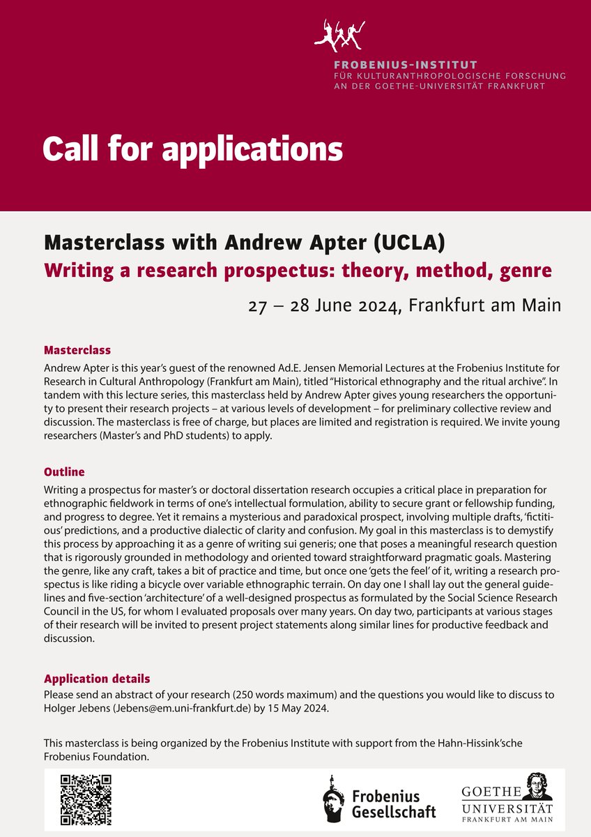 Frobenius Institute (@frobeniusi) on Twitter photo Prof. Dr. Andrew Apter (UCLA) is our guest of this year´s Ad.E.Jensen-Gedächtnisvorlesung 2024.
A masterclass on "Writing a research prospectus: theory, method, genre" (27 - 28 June 2024) is part of the event. Applications are open until 15 May 2024. Prof. Dr. Andrew Apter (UCLA) is our guest of this year´s Ad.E.Jensen-Gedächtnisvorlesung 2024.
A masterclass on "Writing a research prospectus: theory, method, genre" (27 - 28 June 2024) is part of the event. Applications are open until 15 May 2024.