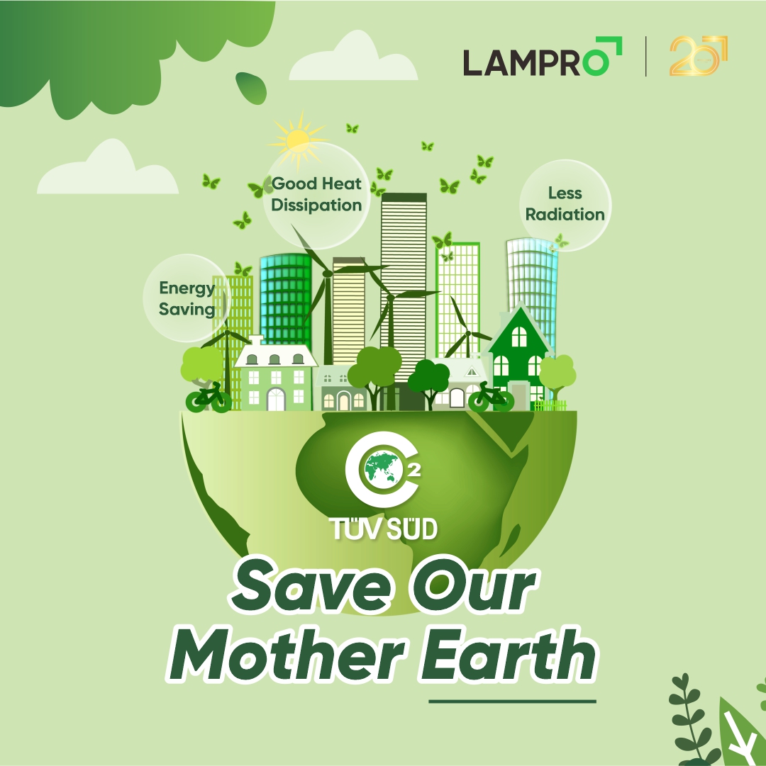 #HappyEarthDay! 🌏 From #green technology research & development to #lowcarbon certified products, sustainability has been what #LAMPRO persists in to save more energy and improve the environment with our efforts. Let’s reduce our carbon footprint for a healthier green planet! 🌿