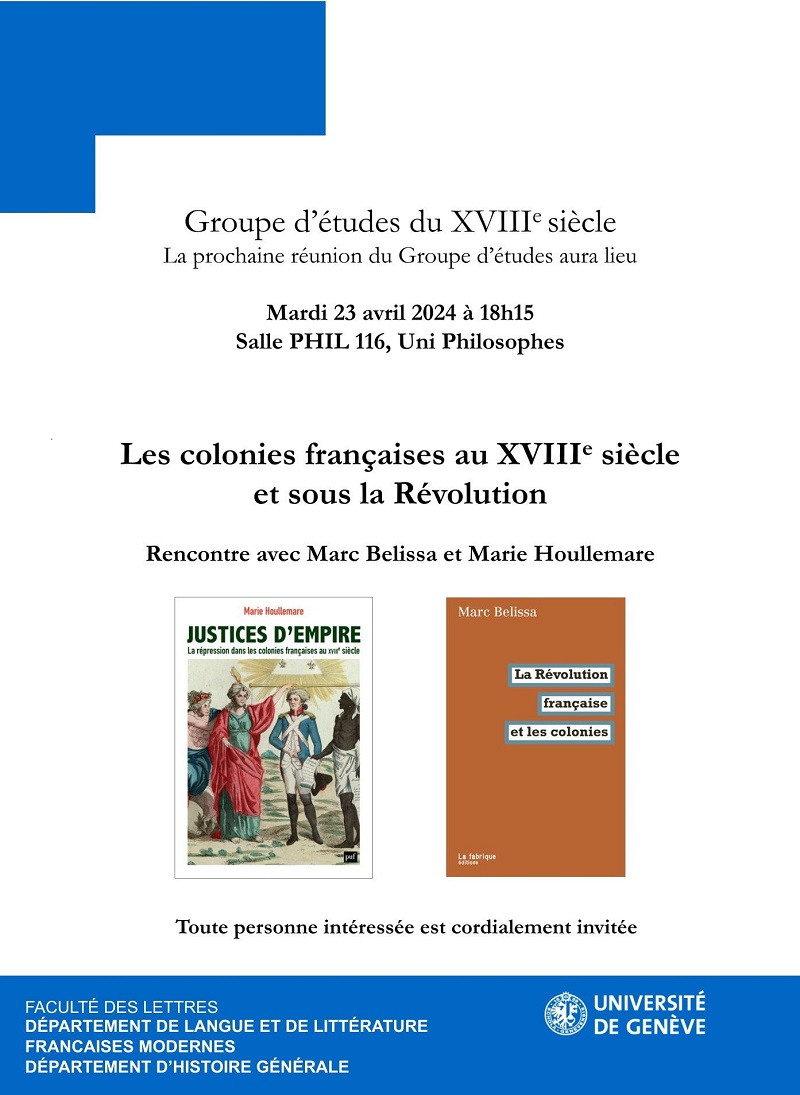 Les colonies françaises au XVIIIe. siècle et sous la Révolution Rencontre avec Marc Belissa et Marie Houllemare Mardi 23 avril 2024 à 18h15, Uni Philosophes salle PHIL 116 unige.ch/lettres/framo/…