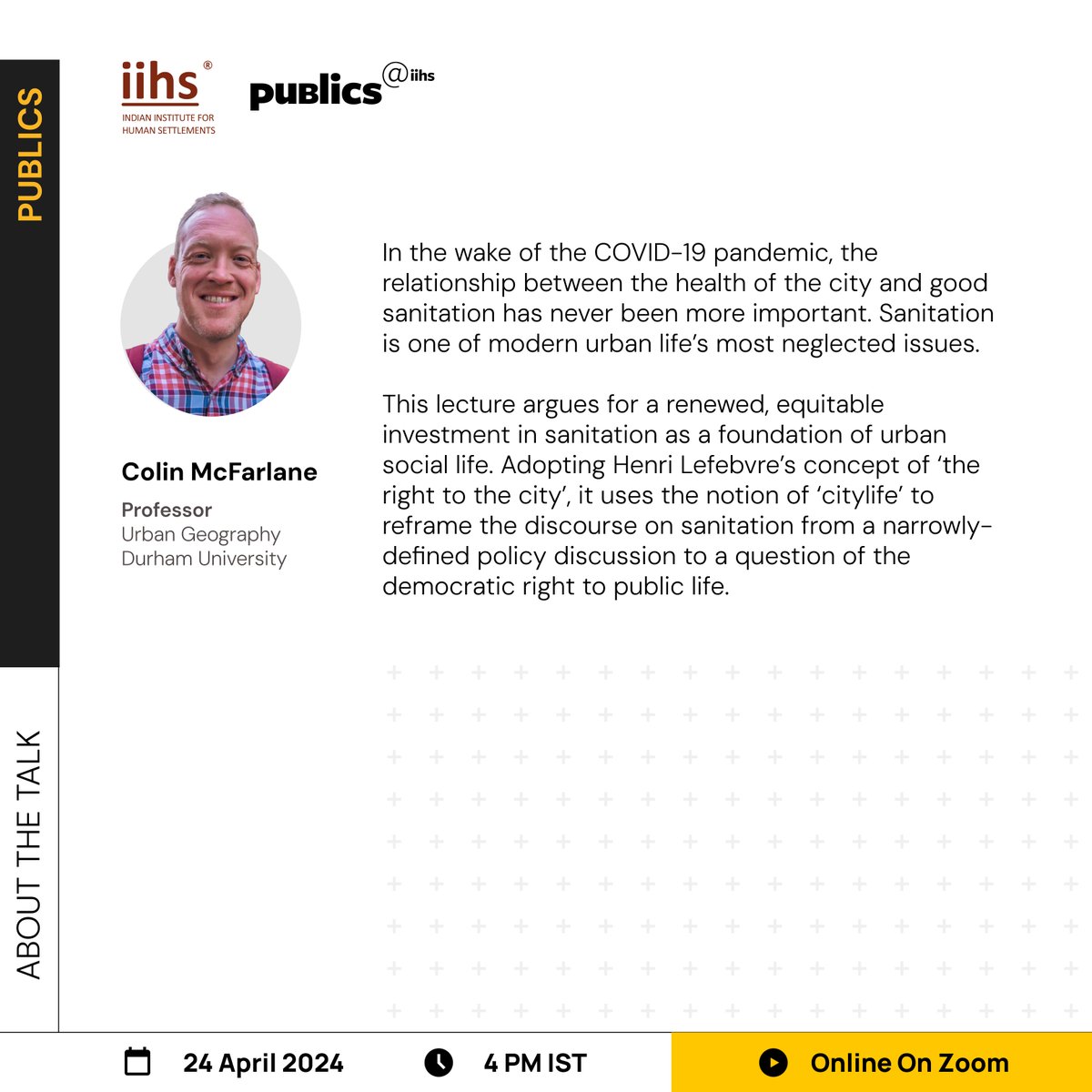 Join us for a Publics@IIHS lecture with @ColinMcFarlane3, on 24 April, 4pm IST. He uses the notion of ‘citylife’ to change the discourse on sanitation from a narrowly-defined policy discussion to a question of the democratic right to public life. Register: bit.ly/4aJr0fo