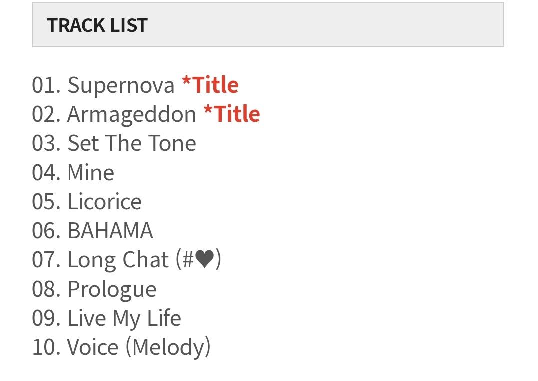 aespa 'ARMAGEDDON' full-album track lists
1. Supernova
2. Armageddon
3. Set The Tone
4. Mine
5. Licorice
6. BAHAMA
7. Long Chat (#♥︎)
8. Prologue
9. Live My Life
10. Voice (Melody)