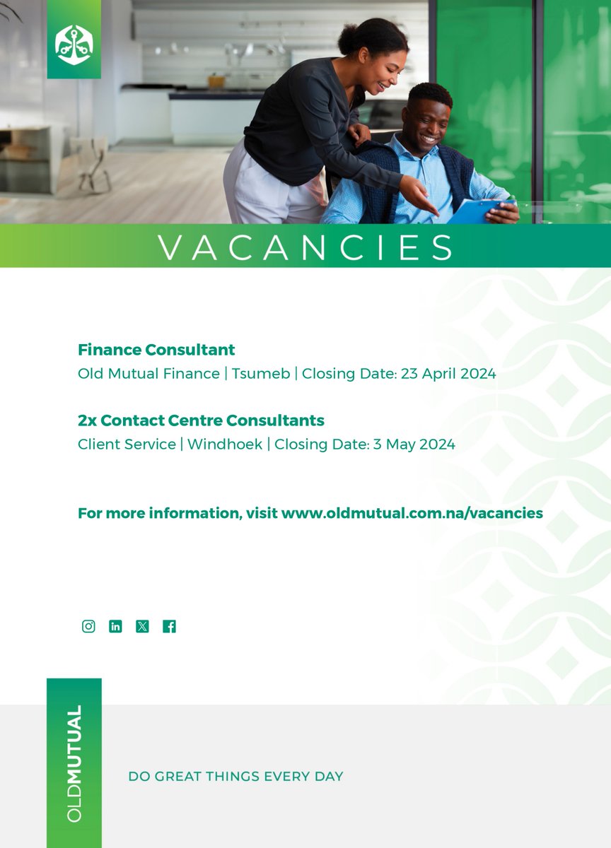 VACANCIES Finance Consultant Old Mutual Finance | Tsumeb | Closing Date: 23 April 2024 2x Contact Centre Consultants Client Service | Windhoek | Closing Date: 3 May 2024 For more information, visit oldmutual.com.na/vacancies