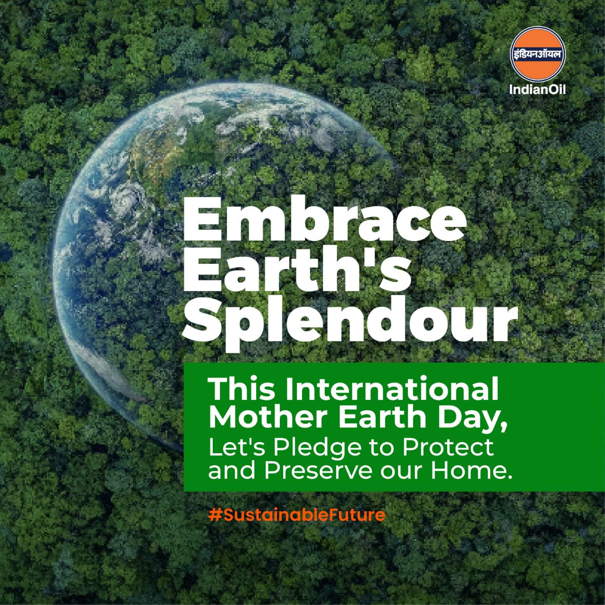 Today, on International Mother Earth Day, we at #IndianOil reaffirm our green resolve. With products like #XtraGreen #SERVO4TGREEN #SERVOGREENMILE #SERVORAFTAAR ,we are leading the way in providing sustainable solutions that help reduce our ecological footprint. Our commitment