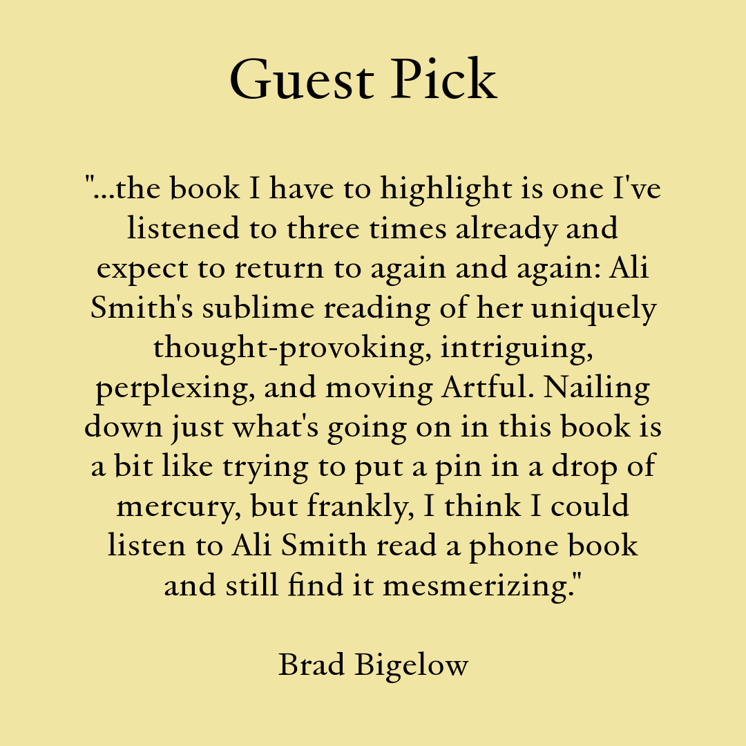 Our guest pick for this week is courtesy of editor, Brad Bigelow @neglectedbooks. Ali Smith's Artful: spiracleaudiobooks.com/audiobooks/art… #audiobooks #editors