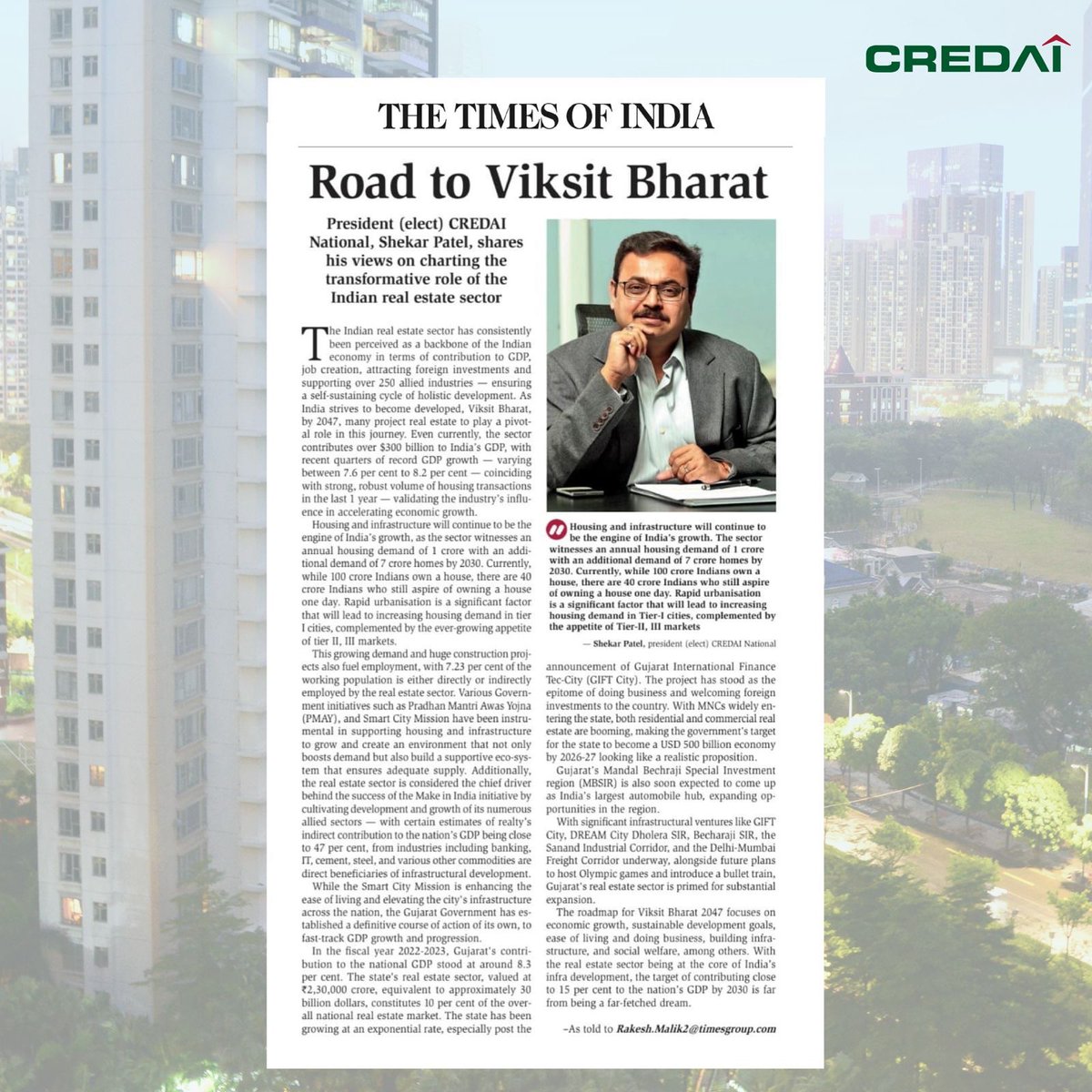 In the recent article published in The Times of India, Mr. Shekhar G Patel, President-Elect of CREDAI, stated that the Viksit Bharat vision is fueled by the real estate sector. With an existing contribution of $300 billion to India’s GDP, this sector is poised to bring about