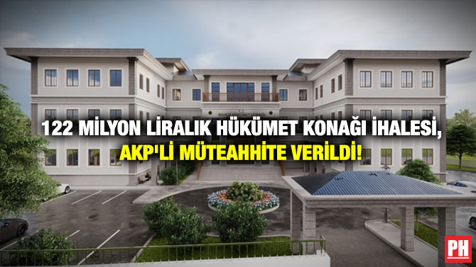 122 Milyon Liralık Hükümet Konağı İhalesi, AKP'li Müteahhite Verildi! parlamentohaber.com/?p=268368