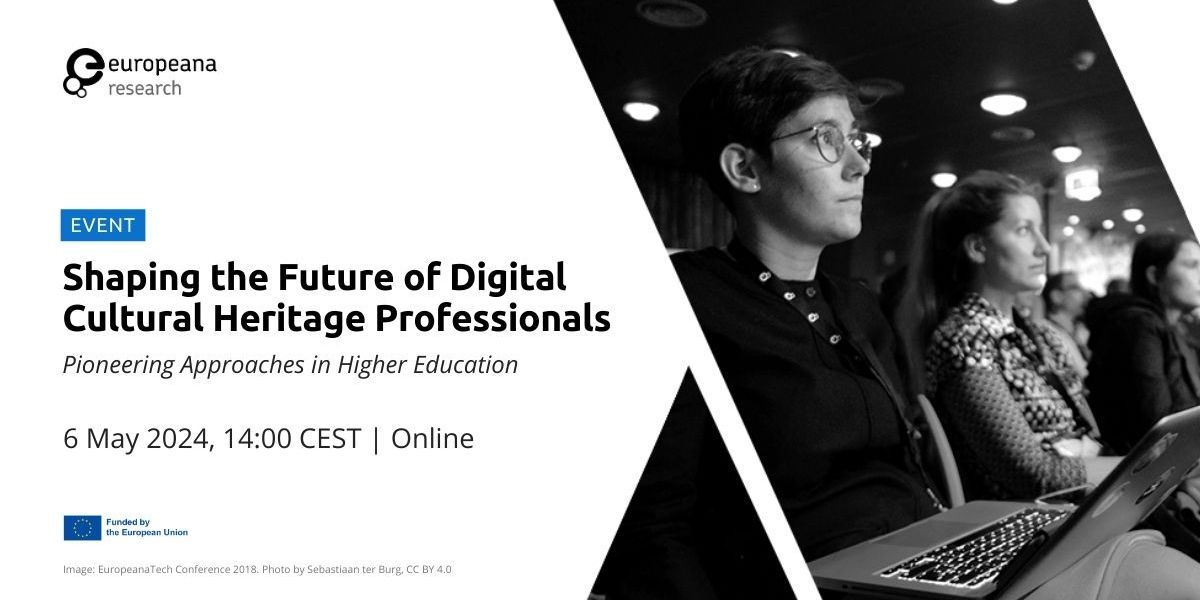 Online @Europeanaeu Roundtable Event: 'Shaping the future of digital cultural heritage professionals: pioneering approaches in Higher Education' 

📅 6 May 2024 | 14:00 CEST

#DigitalHeritage🏺

➡️More info & registration: pro.europeana.eu/event/shaping-…